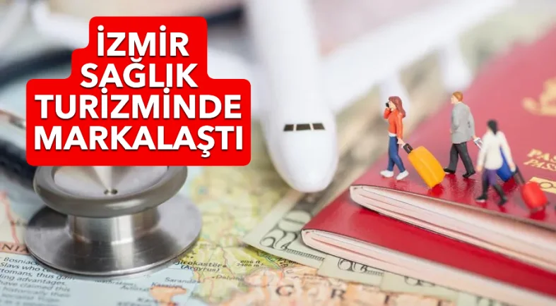 İZMİR SAĞLIK TURİZMİNDE LİDER
