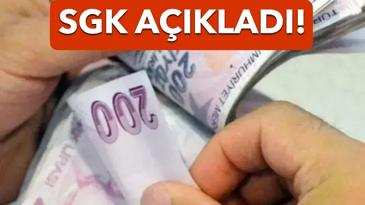 SGK AÇIKLADI